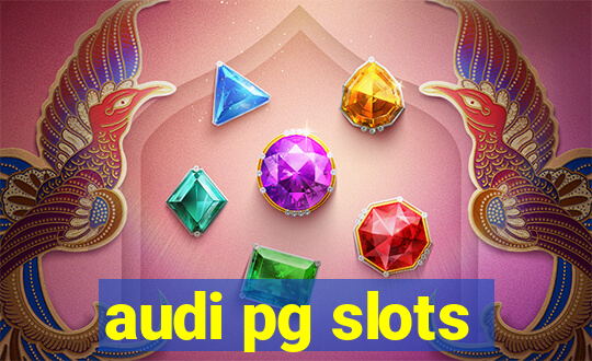 audi pg slots